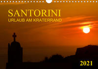 Santorini, Urlaub am Kraterrand (Wandkalender 2021 DIN A4 quer)