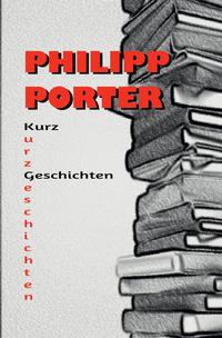 Philipp Porter Kurzgeschichten