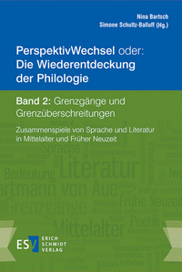 PerspektivWechsel oder: Die Wiederentdeckung der Philologie - - Band 2: Grenzgänge und Grenzüberschreitungen