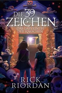 Die 39 Zeichen Band 1: Das Labyrinth der Knochen