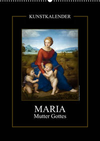 Maria - Mutter Gottes (Wandkalender 2023 DIN A2 hoch)