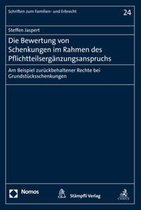 Die Bewertung von Schenkungen im Rahmen des Pflichtteilsergänzungsanspruchs