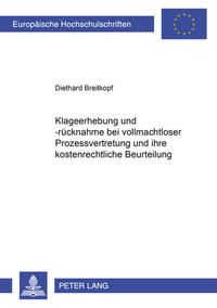 Die Klageerhebung und -rücknahme bei vollmachtloser Prozessvertretung und ihre kostenrechtliche Beurteilung