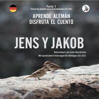 Jens y Jakob. Aprende alemán. Disfruta el cuento. Parte 1 - Curso de alemán para principiantes