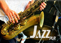 Jazz pur (Wandkalender 2022 DIN A3 quer)