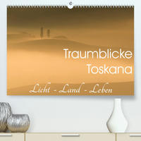 Traumblicke Toskana - Licht, Land, Leben (Premium, hochwertiger DIN A2 Wandkalender 2023, Kunstdruck in Hochglanz)