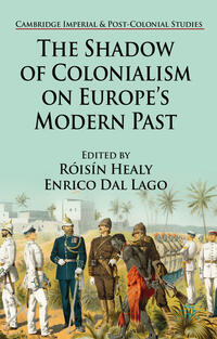 The Shadow of Colonialism on Europe’s Modern Past