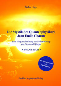 Die Mystik des Quantenphysikers Jean Émile Charon