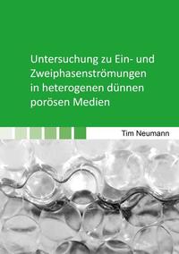 Untersuchung zu Ein- und Zweiphasenströmungen in heterogenen dünnen porösen Medien