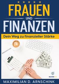 ...und Finanzen / Frauen und Finanzen - Dein Weg zu finanzieller Stärke