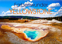 Farbenwunder Yellowstone (Wandkalender 2022 DIN A3 quer)