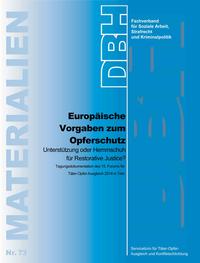 Europäische Vorgaben zum Opferschutz – Unterstützung oder Hemmschuh für Restorative Justice?