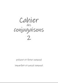 Cahier des conjugaisons 2