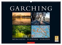 GARCHING - Münchens schöner Norden (Wandkalender 2025 DIN A2 quer), CALVENDO Monatskalender