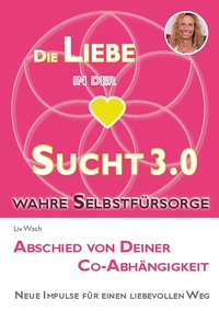 Die Liebe in der Sucht 3.0