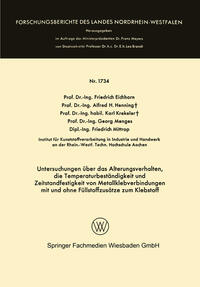 Untersuchungen über das Alterungsverhalten, die Temperaturbeständigkeit und Zeitstandfestigkeit von Metallklebverbindungen