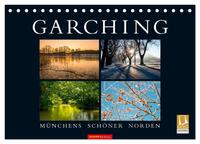 GARCHING - Münchens schöner Norden (Tischkalender 2025 DIN A5 quer), CALVENDO Monatskalender