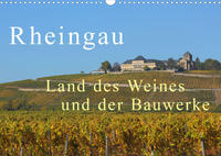 Rheingau - Land des Weines (Wandkalender 2022 DIN A3 quer)