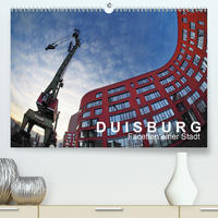 DUISBURG Facetten einer Stadt (Premium, hochwertiger DIN A2 Wandkalender 2020, Kunstdruck in Hochglanz)