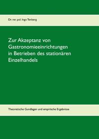 Zur Akzeptanz von Gastronomieeinrichtungen in Betrieben des stationären Einzelhandels