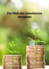 Die Welt des Investierens verstehen