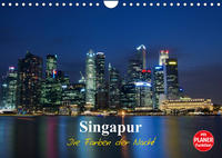 Singapur - Die Farben der Nacht (Wandkalender 2023 DIN A4 quer)