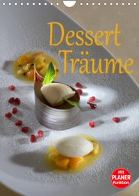 Dessert - Träume (Wandkalender 2023 DIN A4 hoch)