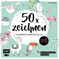 50 x zeichnen – Flamingo, Kaktus und Co.