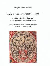 Anna Ovena Hoyer (1584-1655) und ihre Emigration von Nordfriesland nach Schweden