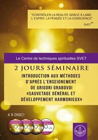 2 JOURS SÉMINAIRE - Introduction aux méthodes d'après l'enseignement de Grigori Grabovoi «Sauvetage général et développement harmonieux»