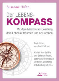 Der Lebenskompass – Mit dem Medizinrad-Coaching dein Leben aufräumen und neu ordnen