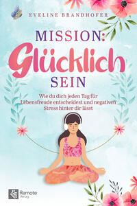 Mission: Glücklich sein