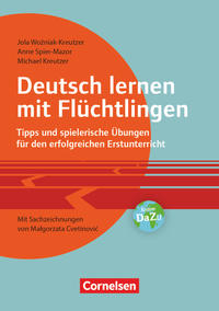 Deutsch lernen mit Flüchtlingen - Tipps und spielerische Übungen für den erfolgreichen Erstunterricht. Mit Sachzeichnungen von Malgorzata Cvetinovic