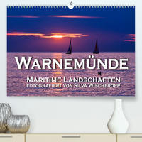 Warnemünde - Maritime Landschaften (Premium, hochwertiger DIN A2 Wandkalender 2022, Kunstdruck in Hochglanz)