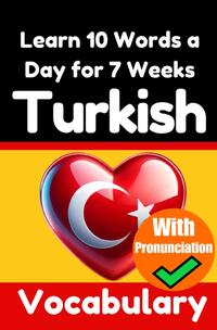 Turkish Vocabulary Builder: Learn 10 Turkish Words a Day for 7 Weeks | The Daily Turkish Challenge