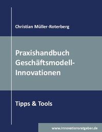 Praxishandbuch Geschäftsmodell-Innovationen