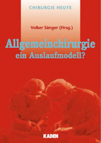 Allgemeinchirurgie - ein Auslaufmodell?