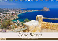 Costa Blanca - Die weiße Küste Spaniens (Wandkalender 2022 DIN A3 quer)