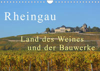 Rheingau - Land des Weines (Wandkalender 2022 DIN A4 quer)