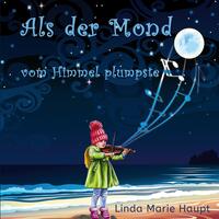 Als der Mond vom Himmel plumpste