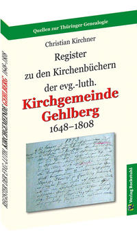 Register zu den Kirchenbüchern der evg.-luth. Kirchgemeinde GEHLBERG 1648-1808