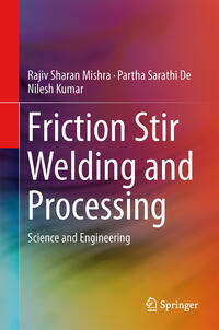 Friction Stir Welding and Processing