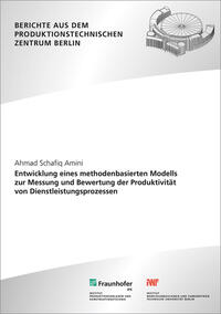 Entwicklung eines methodenbasierten Modells zur Messung und Bewertung der Produktivität von Dienstleistungsprozessen