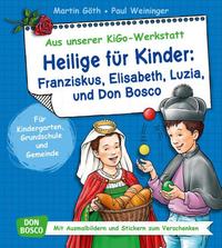 Heilige für Kinder: Franziskus, Elisabeth, Luzia und Don Bosco