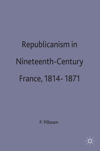 Republicanism in Nineteenth-Century France, 1814–1871