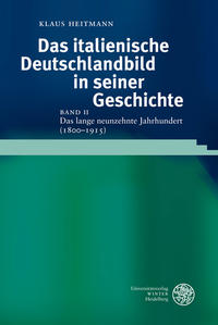 Das italienische Deutschlandbild in seiner Geschichte / Das lange neunzehnte Jahrhundert (1800-1915)