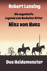 Die sagenhafte Legende vom Bocholter Ritter Hinz von Kunz - Das Heidemonster