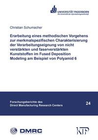 Erarbeitung eines methodischen Vorgehens zur merkmalspezifischen Charakterisierung der Verarbeitungseignung von nicht verstärkten und faserverstärkten Kunststoffen im Fused Deposition Modeling am Beispiel von Polyamid 6