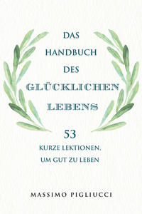 Das Handbuch des glücklichen Lebens