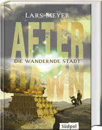 After Dawn – Die wandernde Stadt